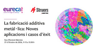 La fabricació additiva metàl·lica: noves aplicacions i casos d’èxit